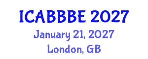 International Conference on Agricultural, Biotechnology, Biological and Biosystems Engineering (ICABBBE) January 21, 2027 - London, United Kingdom