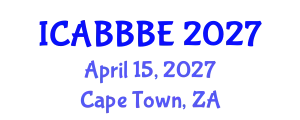 International Conference on Agricultural, Biotechnology, Biological and Biosystems Engineering (ICABBBE) April 15, 2027 - Cape Town, South Africa