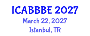 International Conference on Agricultural, Biotechnology, Biological and Biosystems Engineering (ICABBBE) March 22, 2027 - Istanbul, Turkey