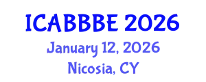 International Conference on Agricultural, Biotechnology, Biological and Biosystems Engineering (ICABBBE) January 12, 2026 - Nicosia, Cyprus