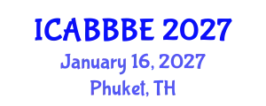 International Conference on Agricultural, Biotechnology, Biological and Biosystems Engineering (ICABBBE) January 16, 2027 - Phuket, Thailand