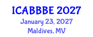 International Conference on Agricultural, Biotechnology, Biological and Biosystems Engineering (ICABBBE) January 23, 2027 - Maldives, Maldives