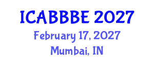 International Conference on Agricultural, Biotechnology, Biological and Biosystems Engineering (ICABBBE) February 17, 2027 - Mumbai, India
