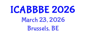 International Conference on Agricultural, Biotechnology, Biological and Biosystems Engineering (ICABBBE) March 23, 2026 - Brussels, Belgium