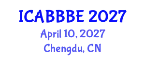 International Conference on Agricultural, Biotechnology, Biological and Biosystems Engineering (ICABBBE) April 10, 2027 - Chengdu, China