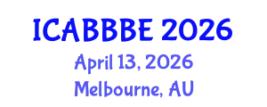 International Conference on Agricultural, Biotechnology, Biological and Biosystems Engineering (ICABBBE) April 13, 2026 - Melbourne, Australia