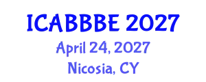 International Conference on Agricultural, Biotechnology, Biological and Biosystems Engineering (ICABBBE) April 24, 2027 - Nicosia, Cyprus