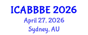 International Conference on Agricultural, Biotechnology, Biological and Biosystems Engineering (ICABBBE) April 27, 2026 - Sydney, Australia
