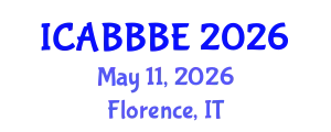 International Conference on Agricultural, Biotechnology, Biological and Biosystems Engineering (ICABBBE) May 11, 2026 - Florence, Italy