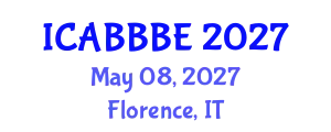 International Conference on Agricultural, Biotechnology, Biological and Biosystems Engineering (ICABBBE) May 08, 2027 - Florence, Italy