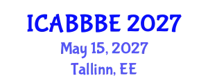 International Conference on Agricultural, Biotechnology, Biological and Biosystems Engineering (ICABBBE) May 15, 2027 - Tallinn, Estonia