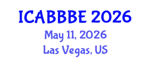 International Conference on Agricultural, Biotechnology, Biological and Biosystems Engineering (ICABBBE) May 11, 2026 - Las Vegas, United States