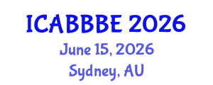 International Conference on Agricultural, Biotechnology, Biological and Biosystems Engineering (ICABBBE) June 15, 2026 - Sydney, Australia