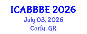 International Conference on Agricultural, Biotechnology, Biological and Biosystems Engineering (ICABBBE) July 03, 2026 - Corfu, Greece