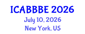 International Conference on Agricultural, Biotechnology, Biological and Biosystems Engineering (ICABBBE) July 10, 2026 - New York, United States
