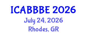 International Conference on Agricultural, Biotechnology, Biological and Biosystems Engineering (ICABBBE) July 24, 2026 - Rhodes, Greece