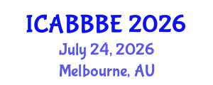 International Conference on Agricultural, Biotechnology, Biological and Biosystems Engineering (ICABBBE) July 24, 2026 - Melbourne, Australia