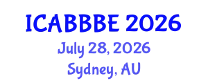 International Conference on Agricultural, Biotechnology, Biological and Biosystems Engineering (ICABBBE) July 28, 2026 - Sydney, Australia