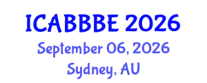 International Conference on Agricultural, Biotechnology, Biological and Biosystems Engineering (ICABBBE) September 06, 2026 - Sydney, Australia