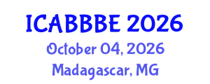 International Conference on Agricultural, Biotechnology, Biological and Biosystems Engineering (ICABBBE) October 04, 2026 - Madagascar, Madagascar