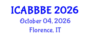International Conference on Agricultural, Biotechnology, Biological and Biosystems Engineering (ICABBBE) October 04, 2026 - Florence, Italy
