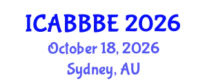International Conference on Agricultural, Biotechnology, Biological and Biosystems Engineering (ICABBBE) October 18, 2026 - Sydney, Australia