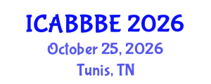 International Conference on Agricultural, Biotechnology, Biological and Biosystems Engineering (ICABBBE) October 25, 2026 - Tunis, Tunisia