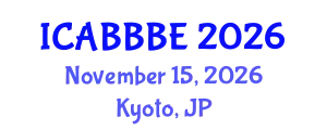 International Conference on Agricultural, Biotechnology, Biological and Biosystems Engineering (ICABBBE) November 15, 2026 - Kyoto, Japan