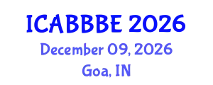 International Conference on Agricultural, Biotechnology, Biological and Biosystems Engineering (ICABBBE) December 09, 2026 - Goa, India