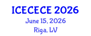 International Conference on Electrical, Computer, Electronics and Communication Engineering (ICECECE) June 15, 2026 - Riga, Latvia