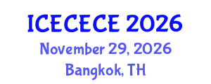 International Conference on Electrical, Computer, Electronics and Communication Engineering (ICECECE) November 29, 2026 - Bangkok, Thailand