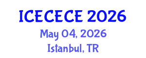 International Conference on Electrical, Computer, Electronics and Communication Engineering (ICECECE) May 04, 2026 - Istanbul, Turkey