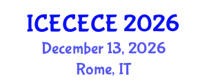 International Conference on Electrical, Computer, Electronics and Communication Engineering (ICECECE) December 13, 2026 - Rome, Italy