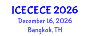 International Conference on Electrical, Computer, Electronics and Communication Engineering (ICECECE) December 16, 2026 - Bangkok, Thailand