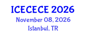 International Conference on Electrical, Computer, Electronics and Communication Engineering (ICECECE) November 08, 2026 - Istanbul, Turkey