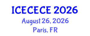 International Conference on Electrical, Computer, Electronics and Communication Engineering (ICECECE) August 26, 2026 - Paris, France