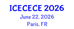 International Conference on Electrical, Computer, Electronics and Communication Engineering (ICECECE) June 22, 2026 - Paris, France