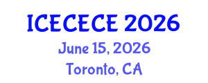 International Conference on Electrical, Computer, Electronics and Communication Engineering (ICECECE) June 15, 2026 - Toronto, Canada
