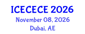 International Conference on Electrical, Computer, Electronics and Communication Engineering (ICECECE) November 08, 2026 - Dubai, United Arab Emirates