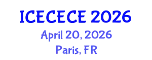 International Conference on Electrical, Computer, Electronics and Communication Engineering (ICECECE) April 20, 2026 - Paris, France