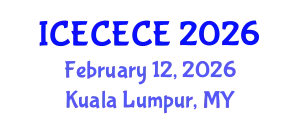 International Conference on Electrical, Computer, Electronics and Communication Engineering (ICECECE) February 12, 2026 - Kuala Lumpur, Malaysia