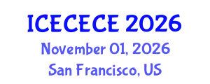 International Conference on Electrical, Computer, Electronics and Communication Engineering (ICECECE) November 01, 2026 - San Francisco, United States