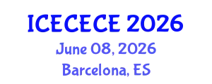 International Conference on Electrical, Computer, Electronics and Communication Engineering (ICECECE) June 08, 2026 - Barcelona, Spain