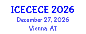 International Conference on Electrical, Computer, Electronics and Communication Engineering (ICECECE) December 27, 2026 - Vienna, Austria