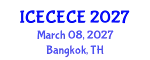 International Conference on Electrical, Computer, Electronics and Communication Engineering (ICECECE) March 08, 2027 - Bangkok, Thailand
