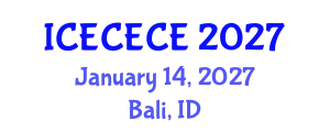 International Conference on Electrical, Computer, Electronics and Communication Engineering (ICECECE) January 14, 2027 - Bali, Indonesia