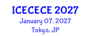 International Conference on Electrical, Computer, Electronics and Communication Engineering (ICECECE) January 07, 2027 - Tokyo, Japan