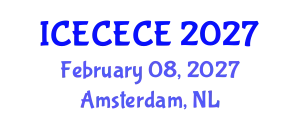 International Conference on Electrical, Computer, Electronics and Communication Engineering (ICECECE) February 08, 2027 - Amsterdam, Netherlands