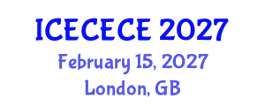 International Conference on Electrical, Computer, Electronics and Communication Engineering (ICECECE) February 15, 2027 - London, United Kingdom