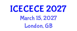 International Conference on Electrical, Computer, Electronics and Communication Engineering (ICECECE) March 15, 2027 - London, United Kingdom